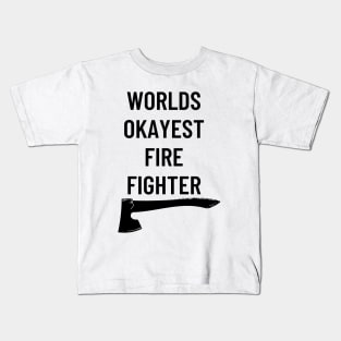 World okayest firefighter Kids T-Shirt